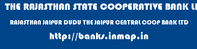 THE RAJASTHAN STATE COOPERATIVE BANK LIMITED  RAJASTHAN JAIPUR DUDU THE JAIPUR CENTRAL COOP BANK LTD  banks information 